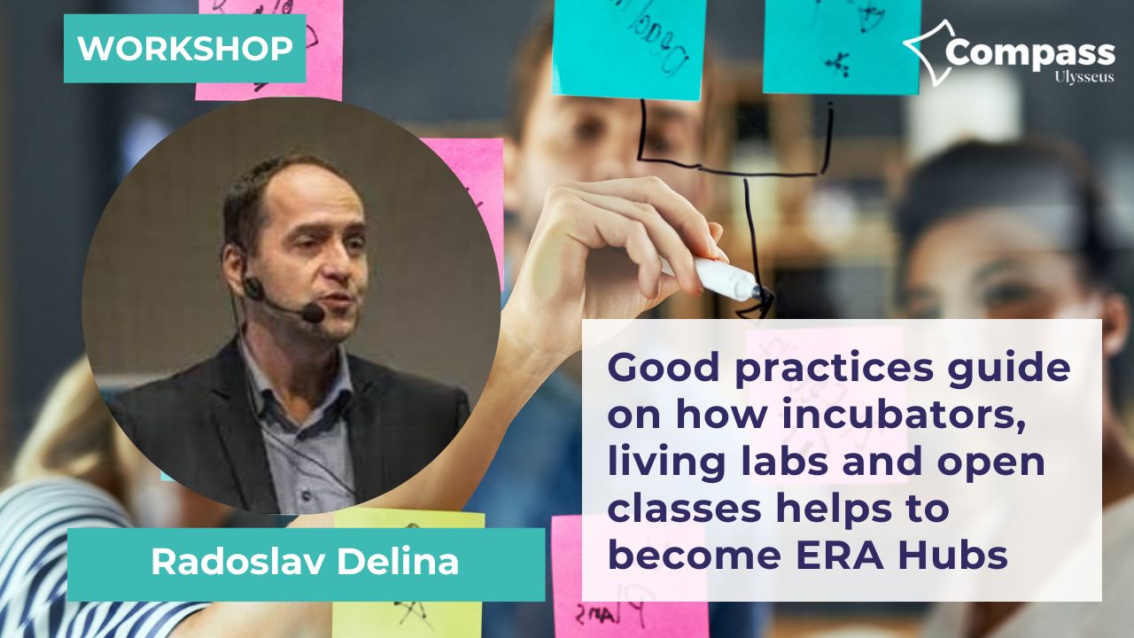 Workshop on How incubators, living labs & open classes help to become ERA Hubs by Radoslav Delina